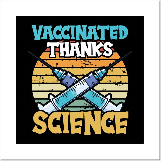 Vaccinated Thanks Science  Chemistry Physics Wall Art by Caskara
